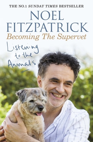 Listening to the Animals: Becoming The Supervet. The perfect gift for animal lovers