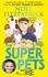 The Superpets (and Me!). Amazing True Stories of Incredible Animals from the Nation’s Favourite Supervet