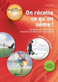 On récolte ce qu'on sème ! Discerner les différents registres de réalité et de langage