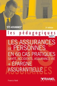 Les assurances de personnes en 60 cas pratiques + Epargne assurantielle BTS assurance