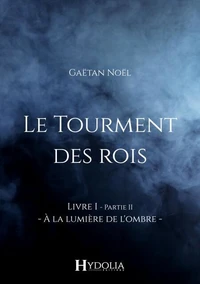 Le Tourment des rois, Livre I, Partie II