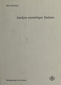 Noël Gastinel - Analyse numérique linéaire.