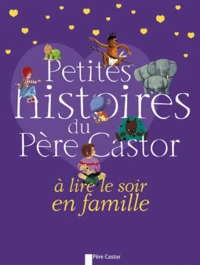 Petites histoires du Père Castor à lire le soir en famille