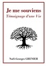 Noël-Georges Grenier - Je me souviens - Témoignage d'une Vie.