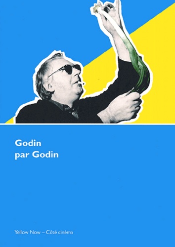 Noël Godin - Godin par Godin.