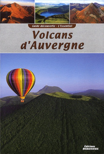 Noël Graveline et Francis Debaisieux - Volcans d'Auvergne.