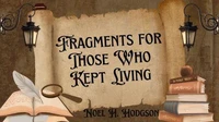 Fragments for Those Who Kept Living