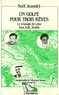 Noël Jeandet - Un golfe pour trois rêves - Le triangle de crise, Iran, Irak, Arabie, réflexions géostratégiques sur un quart de siècle de rapports de forces.