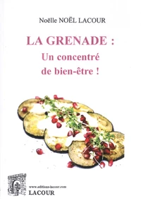 La grenade : un concentré de bien-être !