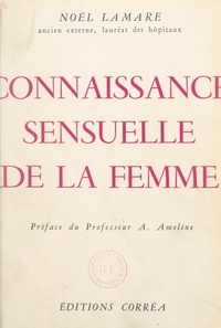 Noël Lamare et André Ameline - Connaissance sensuelle de la femme.