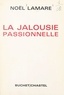 Noël Lamare - La jalousie passionnelle.