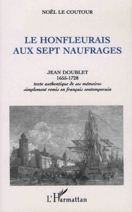 Noël Le Contour - Le Honfleurais aux sept naufrages - Jean Doublet 1655-1728.