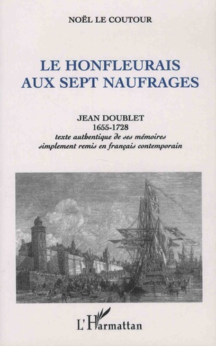 Le Honfleurais aux sept naufrages. Jean Doublet 1655-1728