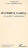 Noël Lechat et Jean-Claude Delaunay - Les centres d'appels : un secteur en clair-obscur.