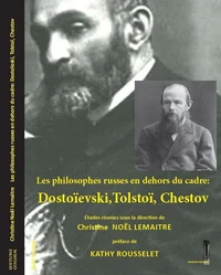Les philosophes russes en dehors du cadre : Dostoïevski, Tolstoï, Chestov
