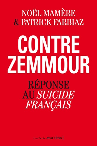 Contre Eric Zemmour. Réponse au Suicide français - Occasion