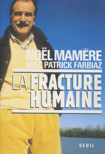 Noël Mamère - La Fracture Humaine.