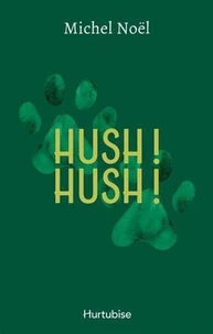 Hush ! Hush !