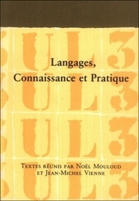 Noël Mouloud et Jean-Michel Vienne - Langages, connaissance et pratique - Colloque franco-brittanique (Lille III, Mai 1981).