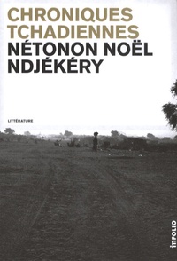 Noël Nétonon Ndjékéry - Chroniques tchadiennes.