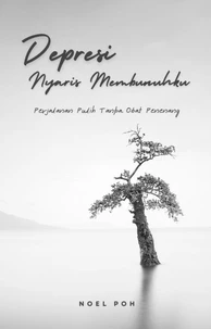Depresi Nyaris Membunuhku (Perjalanan Pulih Tanpa Obat Penenang)
