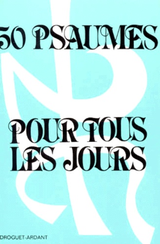 Noël Quesson - 50 Psaumes Pour Tous Les Jours. Tome 1, Jalons Pour La Priere Et La Meditation Quotidienne.