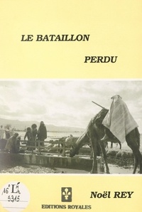 Noël Rey et René Sicre - Le bataillon perdu.