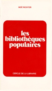Noël Richter - Les Bibliothèques populaires.