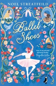 Noel Streatfeild - Ballet Shoes.