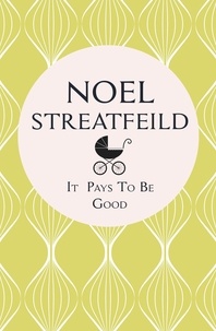 Noel Streatfeild - It Pays to Be Good.