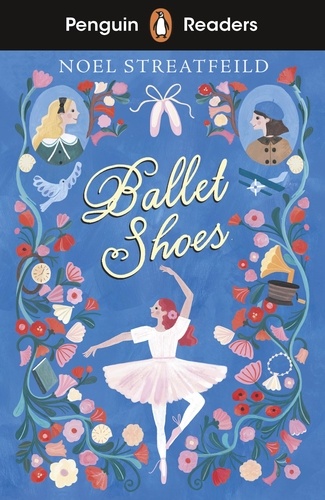 Noel Streatfeild - Penguin Readers Level 2: Ballet Shoes (ELT Graded Reader).