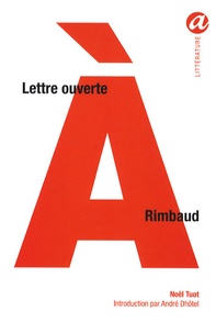 Noël Tuot - Lettre ouverte à Rimbaud.