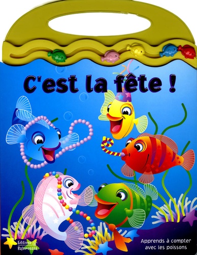 Noeline Cassettari et Sabine Minssieux - C'est la fête ! - Apprends à compter avec les poissons.