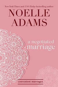  Noelle Adams - A Negotiated Marriage - Convenient Marriages, #1.