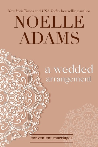  Noelle Adams - A Wedded Arrangement - Convenient Marriages, #3.