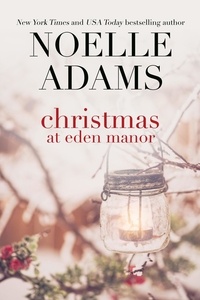  Noelle Adams - Christmas at Eden Manor - Eden Manor, #4.