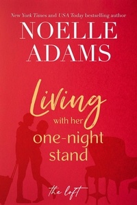  Noelle Adams - Living with Her One-Night Stand - The Loft, #1.
