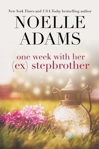  Noelle Adams - One Week with her (Ex) Stepbrother - Eden Manor, #2.