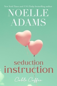  Noelle Adams - Seduction Instruction - Coble Coffee, #2.