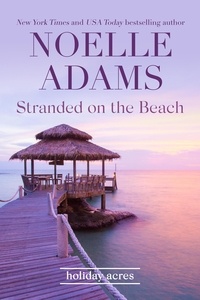 Noelle Adams - Stranded on the Beach - Holiday Acres, #1.