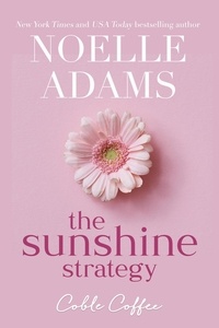  Noelle Adams - The Sunshine Strategy - Coble Coffee, #3.