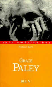 Noëlle Batt - Grace Paley. Conteuse Des Destins Ordinaires.
