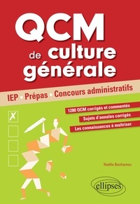 Noëlle Benhamou - QCM de culture générale pour réussir ses concours - IEP, Prépas, Concours administratifs.