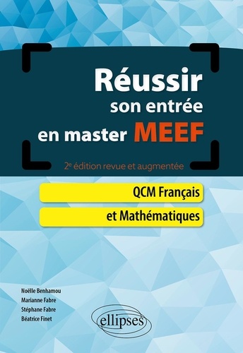 Réussir son entrée en Master MEEF. QCM Français et Mathématiques 2e édition revue et augmentée