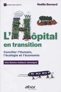 Noëlle Bernard - L'hôpital en transition - Concilier l'Humain, l'écologie et l'économie.