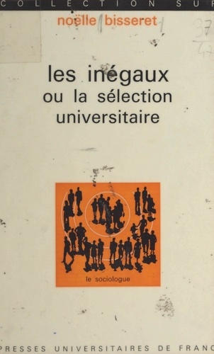 Les inégaux. Ou La sélection universitaire