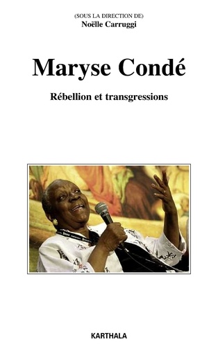 Maryse Condé. Rébellion et transgressions