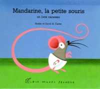 Noëlle Carter et David Carter - Mandarine, la petite souris - Un livre caresses.
