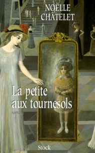 Noëlle Châtelet - La petite aux tournesols.