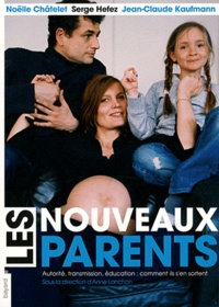 Noëlle Châtelet et Serge Hefez - Les nouveaux parents.